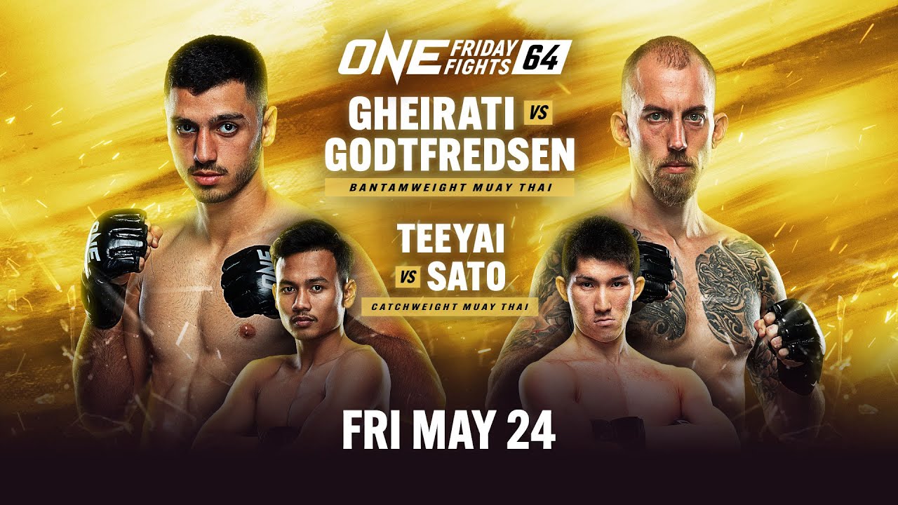 [Live In HD] ONE Friday Fights 64: Gheirati vs. Godtfredsen