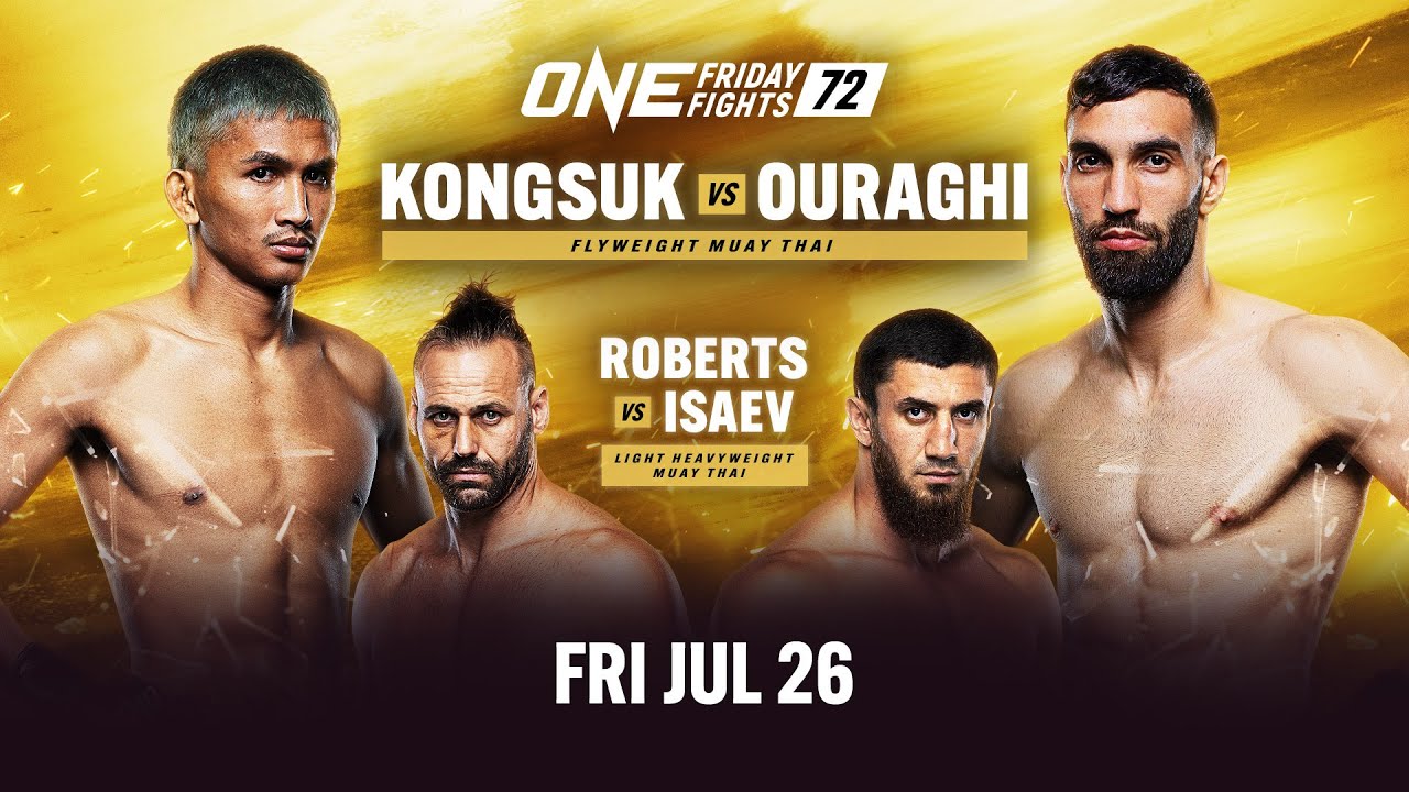 [Live In HD] ONE Friday Fights 72: Kongsuk vs. Ouraghi