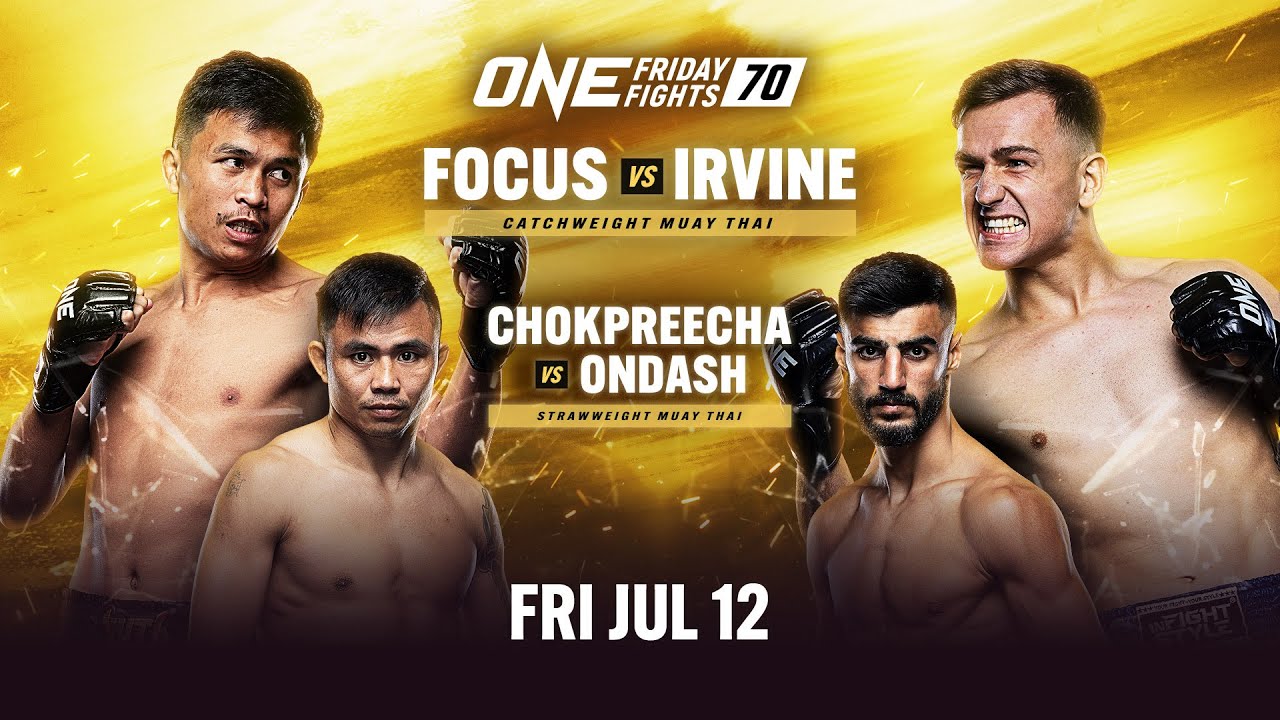 ONE Friday Fights 70: Focus vs. Irvine